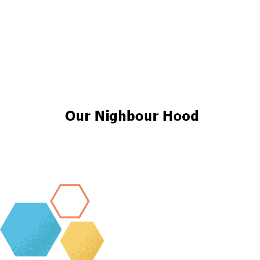 Our Nighbour Hood